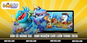 Bắn Cá Hoàng Gia