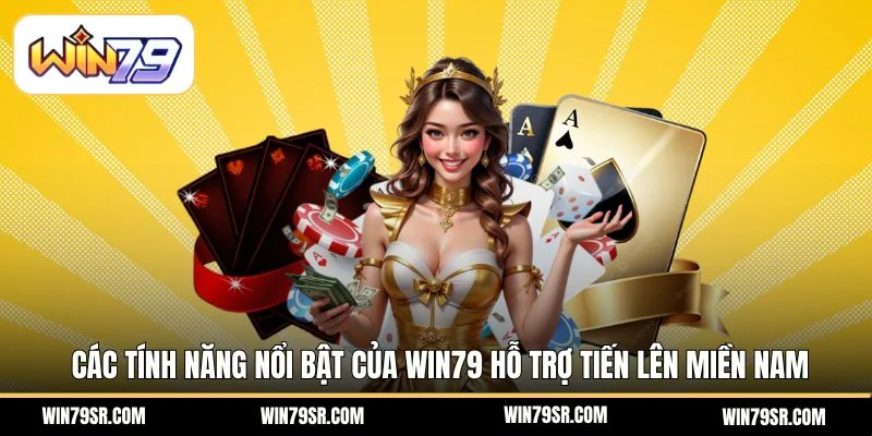 Các tính năng nổi bật chỉ có tại Win79 