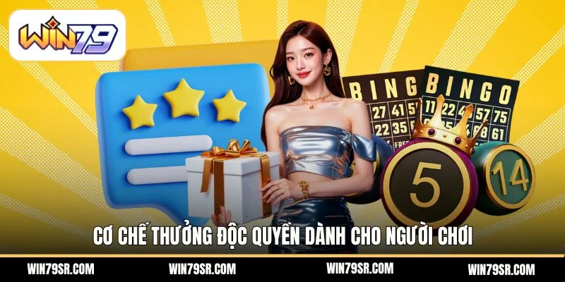 Cơ chế thưởng độc quyền dành cho người chơi 