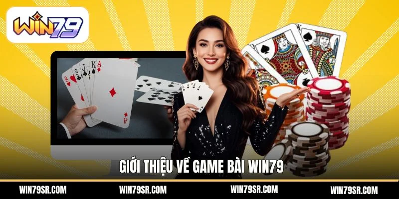 Giới thiệu về Game bài Win79