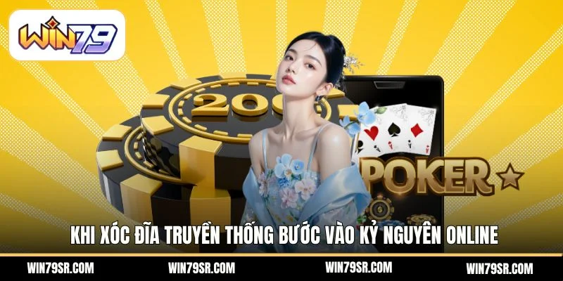 Khi xóc đĩa truyền thống bước vào kỷ nguyên online